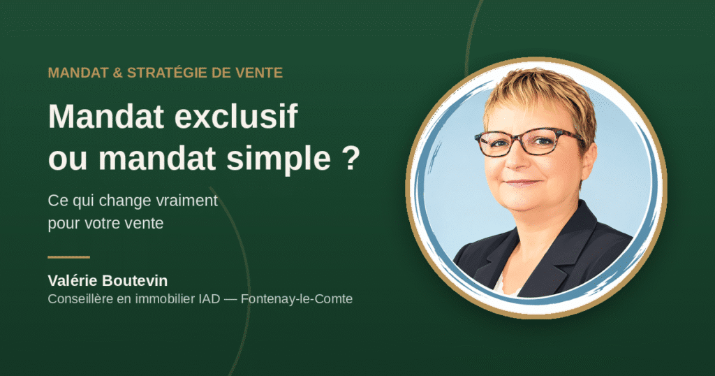 Mandat exclusif ou mandat simple à Fontenay-le-Comte — Valérie Boutevin, conseillère en immobilier